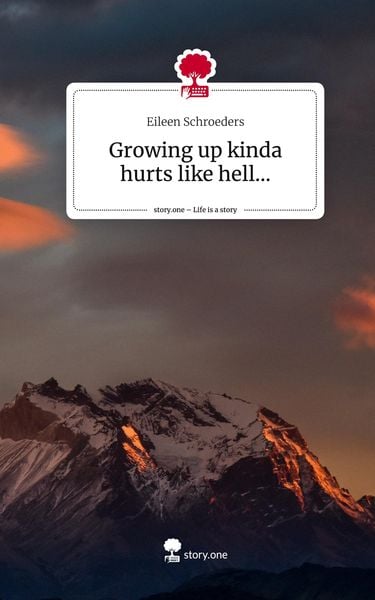Produktbild: Growing up kinda hurts like hell.... Life is a Story - story.one