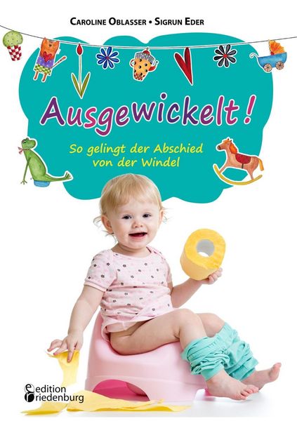Produktbild: Ausgewickelt! So gelingt der Abschied von der Windel