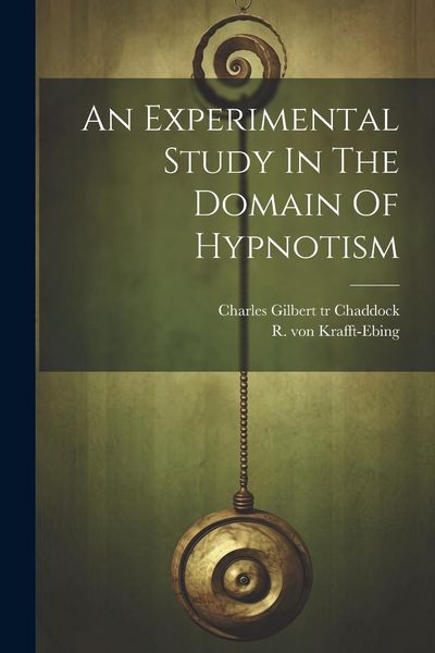 Produktbild: An Experimental Study In The Domain Of Hypnotism