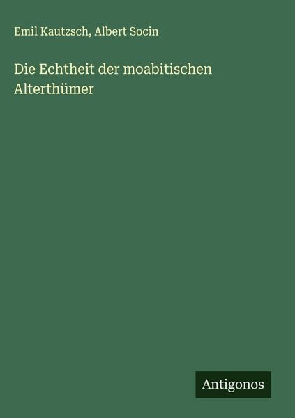 Produktbild: Die Echtheit der moabitischen Alterth&uuml;mer