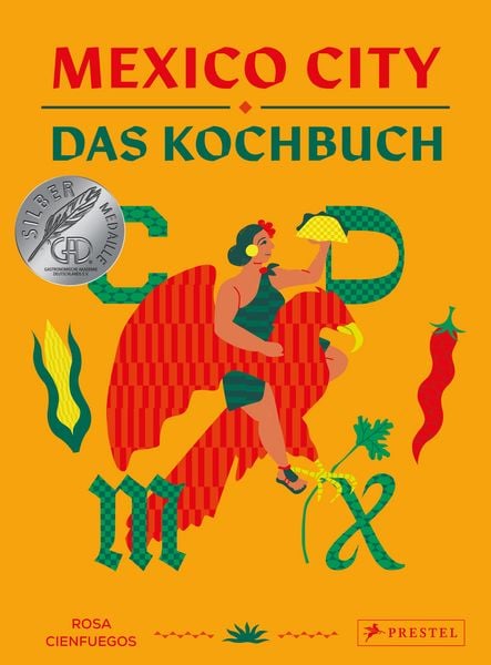 Mexico City – Das Kochbuch, Gebundene Ausgabe von Rosa Cienfuegos, Prestel, 978-3-7913-9349-0