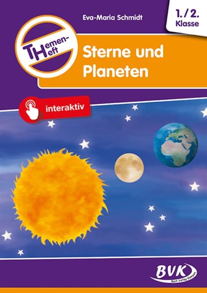 Themenheft Sterne und Planeten 1./2. Klasse, Geheftet von Eva-Maria Schmidt, BVK Buch Verlag Kempen GmbH, 978-3-86740-325-2