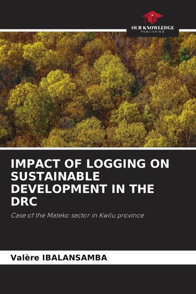 Produktbild: Impact Of Logging On Sustainable Development in The Drc