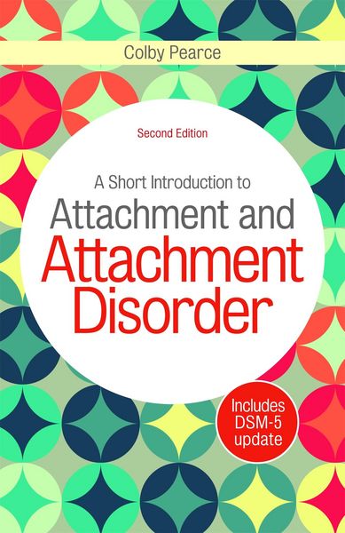 Produktbild: A Short Introduction to Attachment and Attachment Disorder, Second Edition