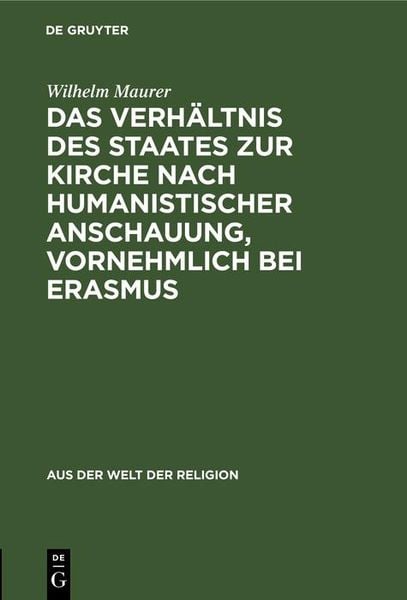 Produktbild: Das Verh&auml;ltnis des Staates zur Kirche nach humanistischer Anschauung, vornehmlich bei Erasmus