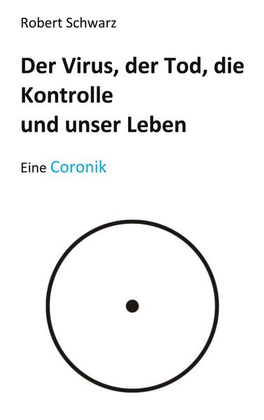 Produktbild: Corona, der Tod, die Kontrolle und unser Leben