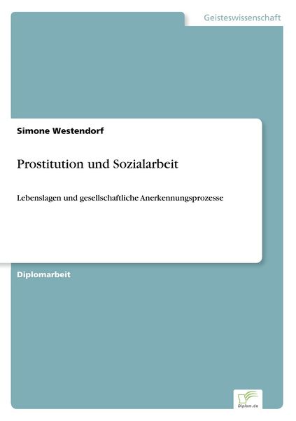 Prostitution und Sozialarbeit, Taschenbuch von Simone Westendorf, GRIN, 9783838608600