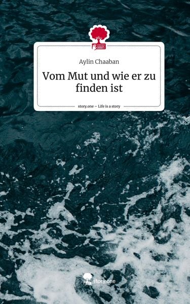 Produktbild: Vom Mut und wie er zu finden ist. Life is a Story - story.one