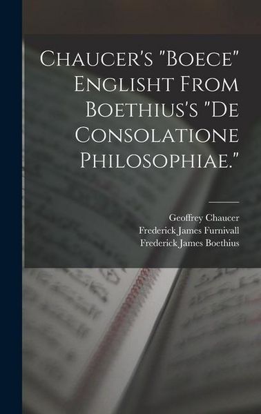 Produktbild: Chaucer's "Boece" Englisht From Boethius's "De Consolatione Philosophiae."