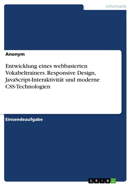 Produktbild: Entwicklung eines webbasierten Vokabeltrainers. Responsive Design, JavaScript-Interaktivit&auml;t und moderne CSS-Technologien