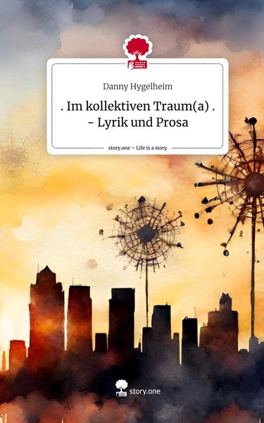 Produktbild: . Im kollektiven Traum(a) . - Lyrik und Prosa. Life is a Story - story.one