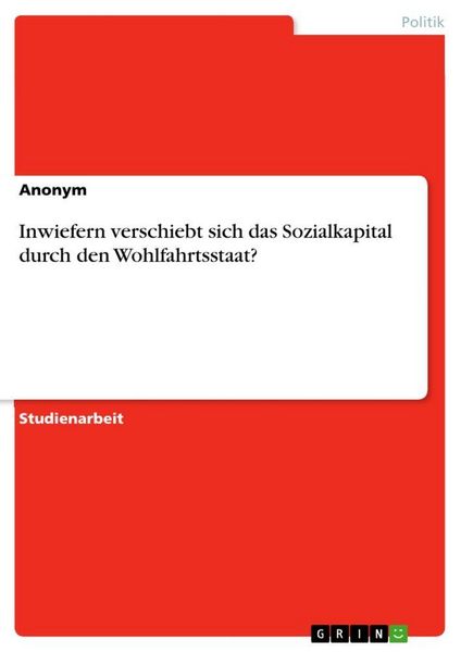 Produktbild: Inwiefern verschiebt sich das Sozialkapital durch den Wohlfahrtsstaat?