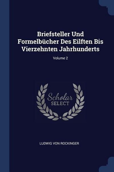 Produktbild: Briefsteller Und Formelb&uuml;cher Des Eilften Bis Vierzehnten Jahrhunderts; Volume 2