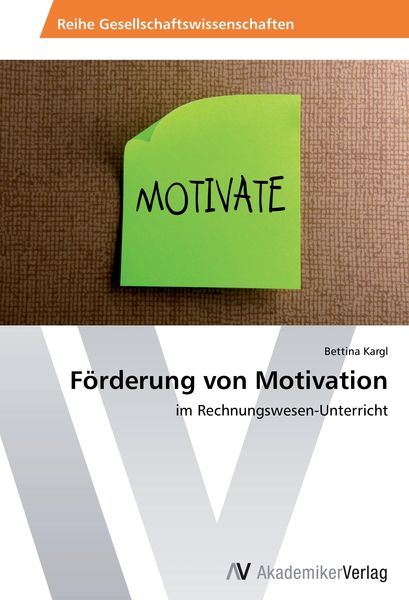 Förderung von Motivation, Taschenbuch von Bettina Kargl, AV Akademikerverlag, 9783639679618