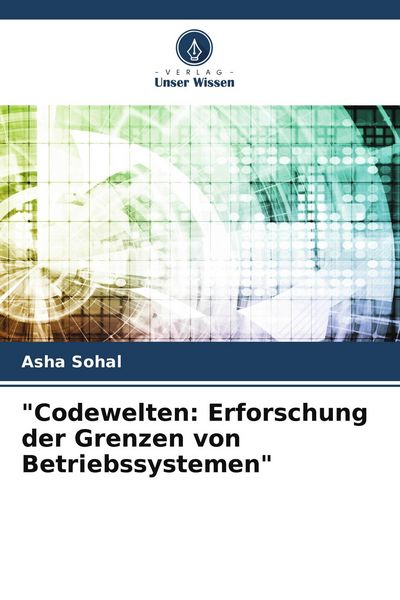 Produktbild: Codewelten: Erforschung der Grenzen von Betriebssystemen