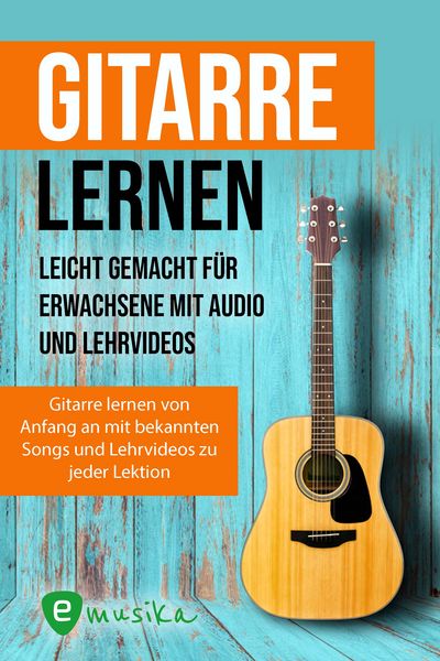Produktbild: Gitarre lernen - umfangreiches Gitarrenbuch f&uuml;r Anf&auml;nger und Wiedereinsteiger