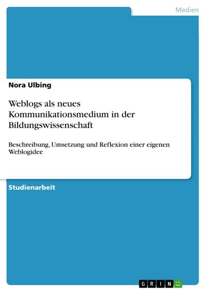 Produktbild: Weblogs als neues Kommunikationsmedium in der Bildungswissenschaft