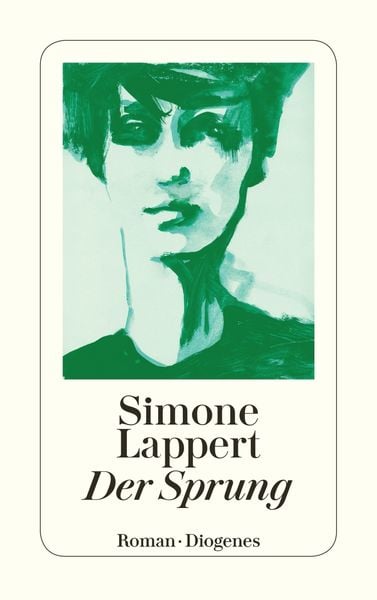 Der Sprung, Taschenbuch von Simone Lappert, Diogenes Verlag AG