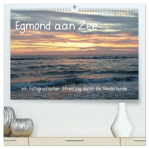 Produktbild: Egmond aan Zee (hochwertiger Premium Wandkalender 2026 DIN A2 quer), Kunstdruck in Hochglanz