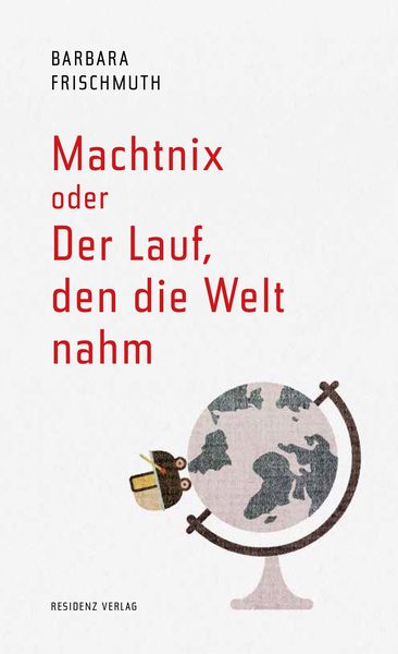 Produktbild: Machtnix oder Der Lauf, den die Welt nahm