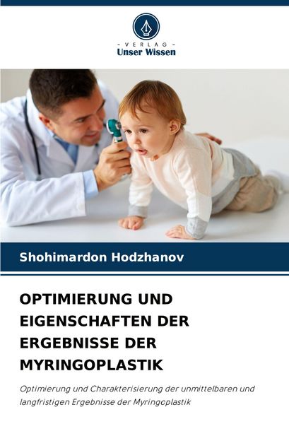 Produktbild: Optimierung und Eigenschaften der Ergebnisse der Myringoplastik