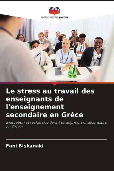 Produktbild: Le stress au travail des enseignants de l'enseignement secondaire en Gr&egrave;ce