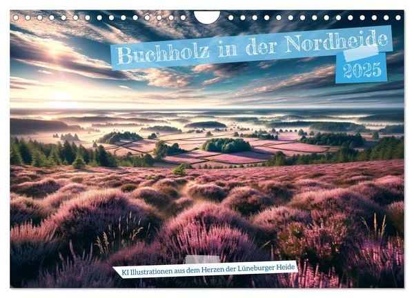 Buchholz i. d. N. - KI Illustrationen aus dem Herzen der Lüneburger Heide (Wandkalender 2025 DIN A4 quer), CALVENDO Mona