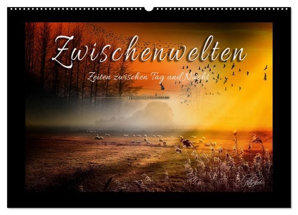 Zwischenwelten, Zeiten zwischen Tag und Nacht (Wandkalender 2026 DIN A2 quer), CALVENDO Monatskalender