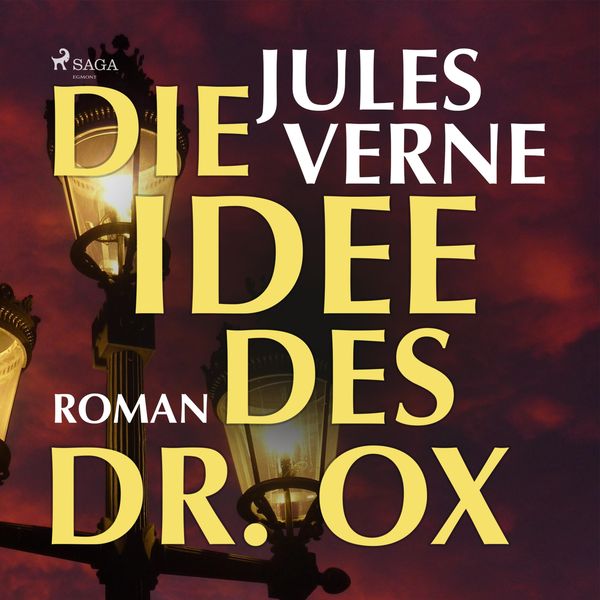 Die Idee des Dr. Ox (Ungekürzt) - Jules Verne, Audio, 9788711653456