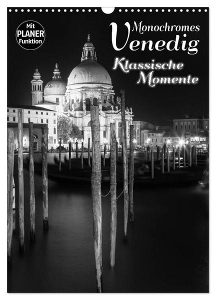 MONOCHROMES VENEDIG Klassische Momente (Wandkalender 2026 DIN A3 hoch), CALVENDO Monatskalender