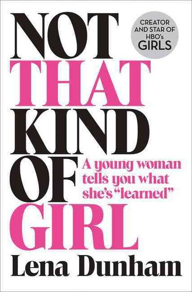 Produktbild: Dunham, L: Not That Kind of Girl