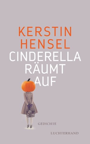 Cinderella räumt auf, Gebundene Ausgabe von Kerstin Hensel, Luchterhand, 9783630876627