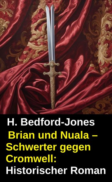 Produktbild: Brian und Nuala - Schwerter gegen Cromwell: Historischer Roman
