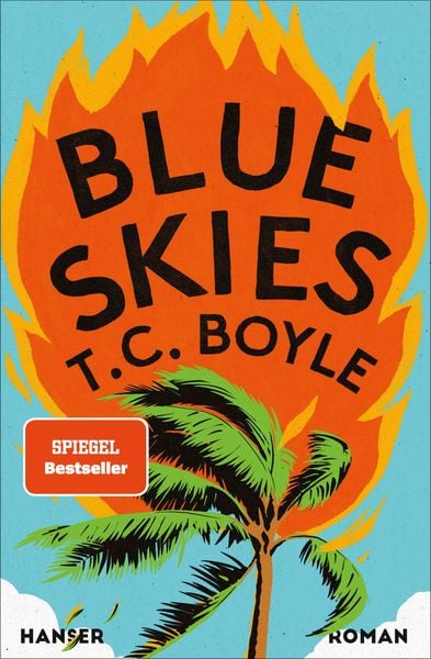 Blue Skies, Gebundene Ausgabe von T. C. Boyle, Carl Hanser, 9783446276895
