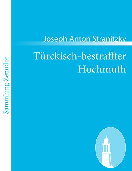 Türckisch-bestraffter Hochmuth, Taschenbuch von Joseph Anton Stranitzky, Contumax, 9783843062350