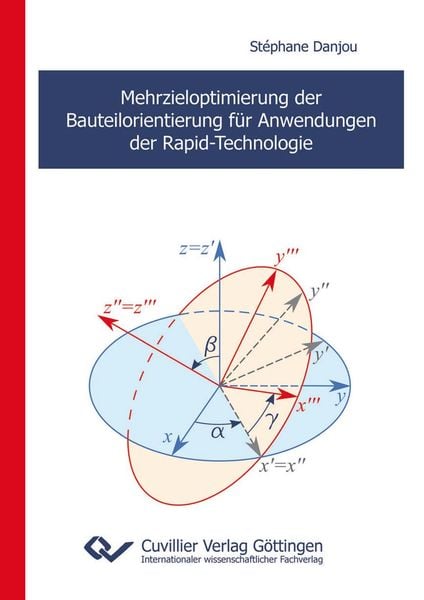 Produktbild: Mehrzieloptimierung der Bauteilorientierung f&uuml;r Anwendungen der Rapid-Technologie