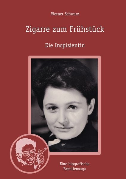 Zigarre zum Frühstück, Gebundene Ausgabe von Werner Schwarz, BoD – Books on Demand, 9783695133505