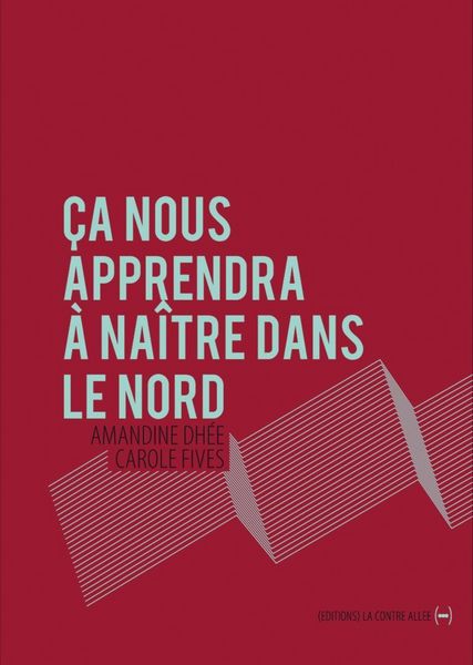Produktbild: &Ccedil;a nous apprendra &agrave; na&icirc;tre dans le Nord