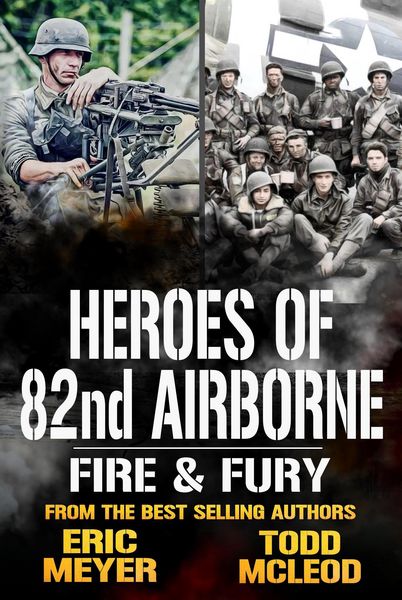 Produktbild: Fire and Fury: Heroes of the 82nd Airborne Book 10
