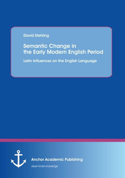 Produktbild: Semantic Change in the Early Modern English Period: Latin Influences on the English Language
