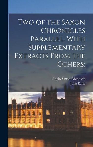 Produktbild: Two of the Saxon Chronicles Parallel, With Supplementary Extracts From the Others;