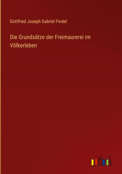 Produktbild: Die Grunds&auml;tze der Freimaurerei im V&ouml;lkerleben