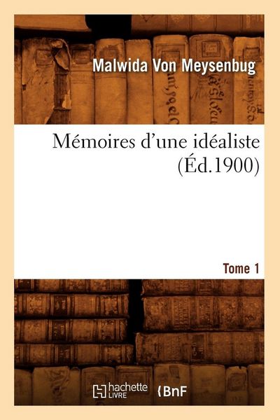 Produktbild: M&eacute;moires d'une id&eacute;aliste. Tome 1 (&Eacute;d.1900)