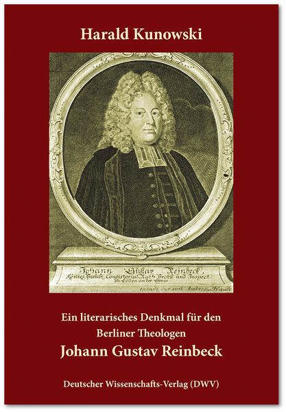 Produktbild: Ein literarisches Denkmal f&uuml;r den Berliner Theologen Johann Gustav Reinbeck