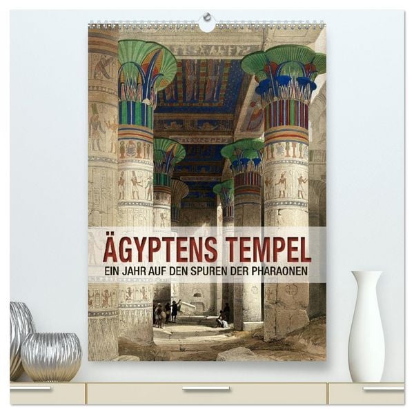 Ägyptens Tempel (hochwertiger Premium Wandkalender 2026 DIN A2 hoch), Kunstdruck in Hochglanz