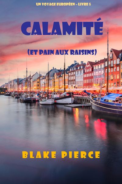 Produktbild: Calamit&eacute; (et Pain aux raisins) (Un voyage europ&eacute;en - Livre 5)
