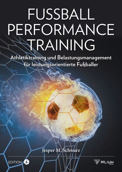 Fußball Performance Training, Taschenbuch von Jesper M. Schwarz, Richard Pflaum Verlag, 978-3-948277-07-9