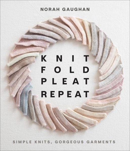 Produktbild: Knit Fold Pleat Repeat: Simple Knits, Gorgeous Garments