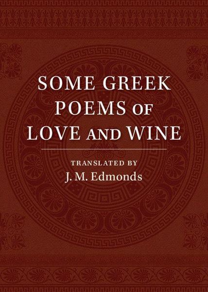 Produktbild: Some Greek Poems of Love and Wine