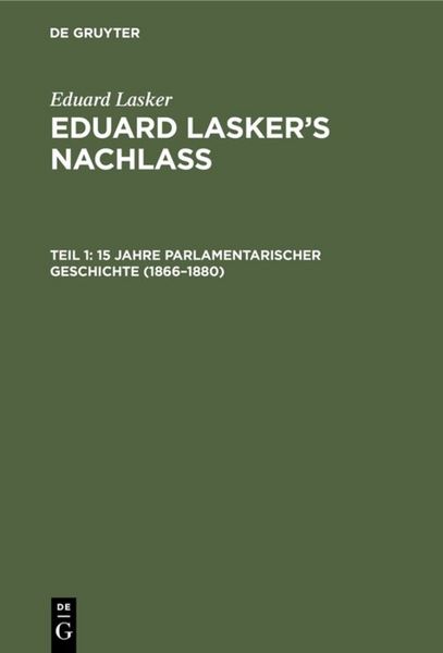 Produktbild: 15 Jahre parlamentarischer Geschichte (1866&ndash;1880)
